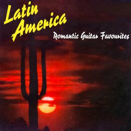 Latin America - 22 Romantic Guitar Favourites